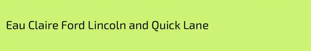 Eau Claire Ford Lincoln and Quick Lane